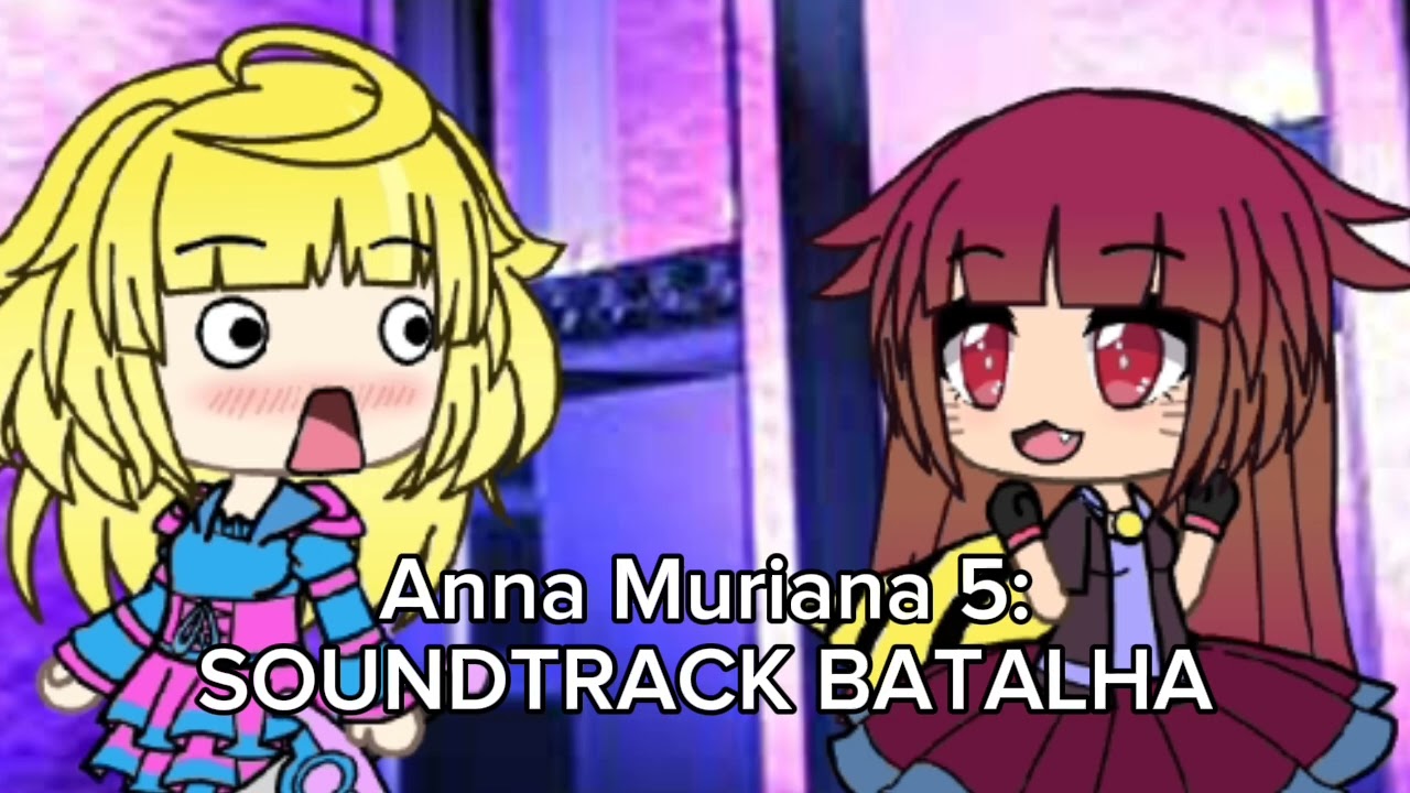 anna muriana 5 soundtrack: A maior batalha da saga⚔️