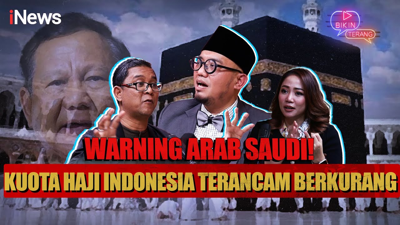 Arab Saudi Kecewa Penyelenggaraan Haji Indonesia, Kuota Terancam Dikurangi 50 Persen? | Bikin Terang