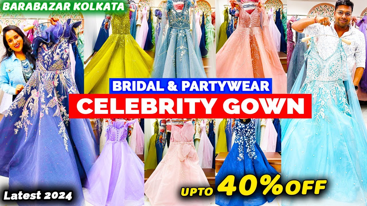 Barabazar Gown Market | Engagement Gowns for Indian Brides | Ball Gown | Reception Gown Kolkata