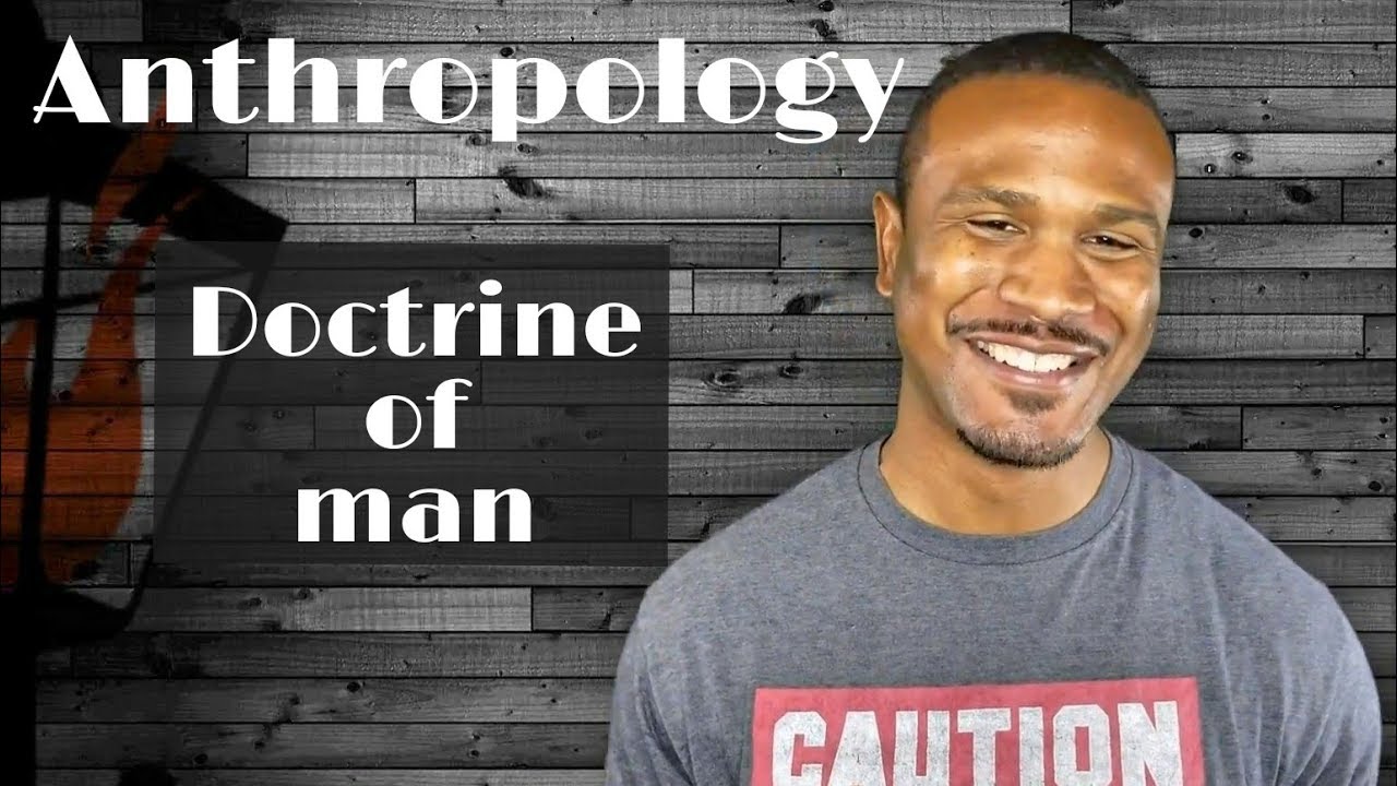 Biblical Anthropology - Doctrine of Man | what does the Bible say about man