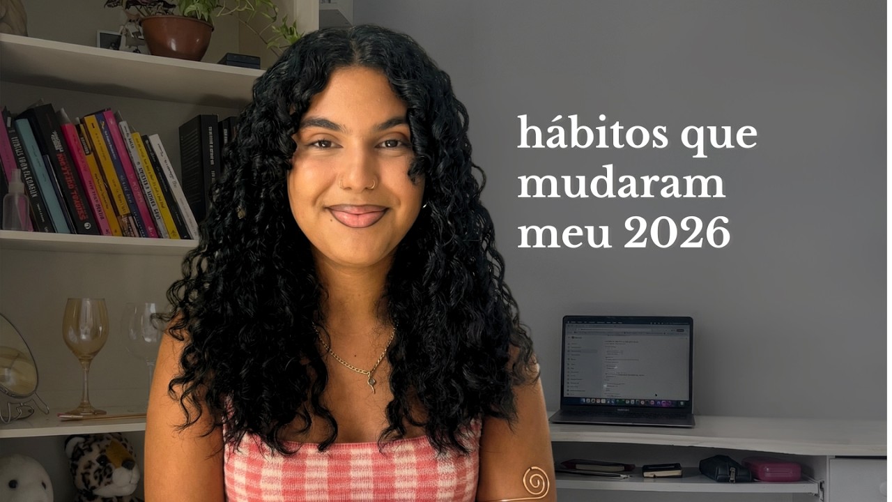 Hábitos que mudaram meu 2026 e podem mudar o seu