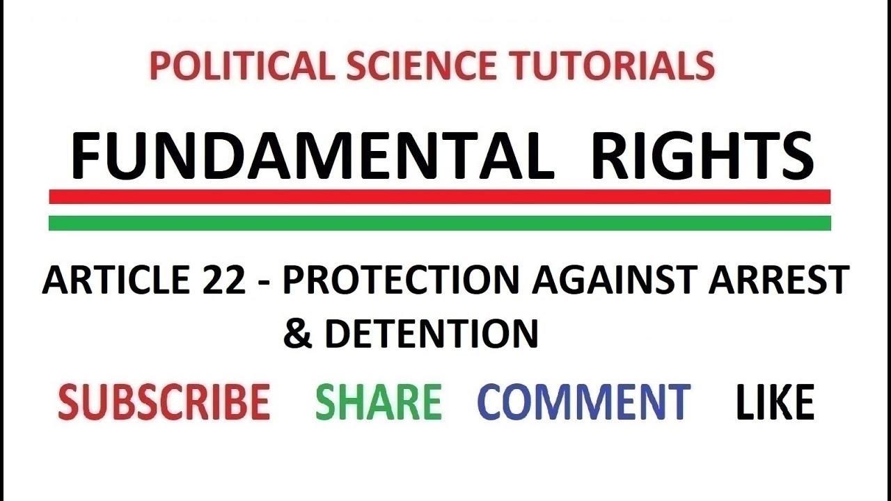 Art 22 - Protection  against arrest & detention