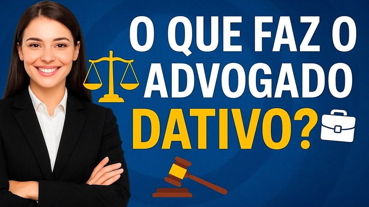 🎓⚖️ O QUE FAZ O ADVOGADO DATIVO? COMO FUNCIONA A ADVOCACIA DATIVA NO BRASIL ⚖️💼