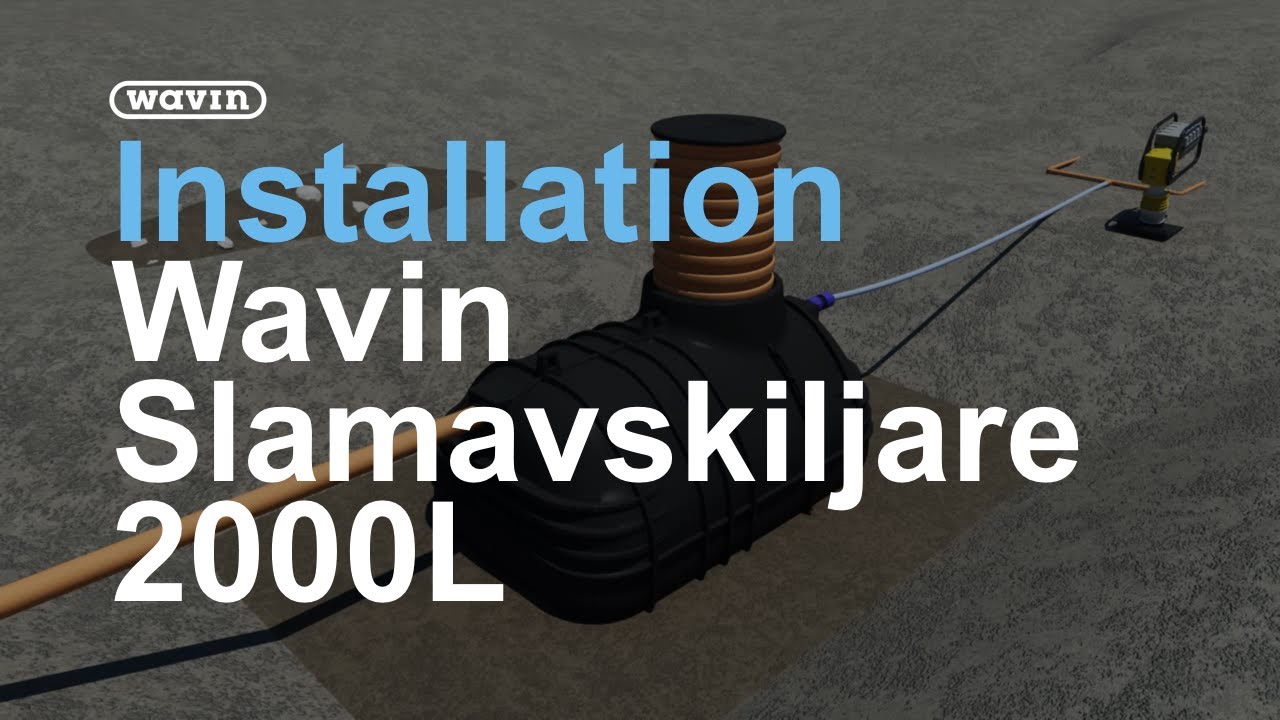 Slamavskiljare 2000L - Så installeras den | Wavin