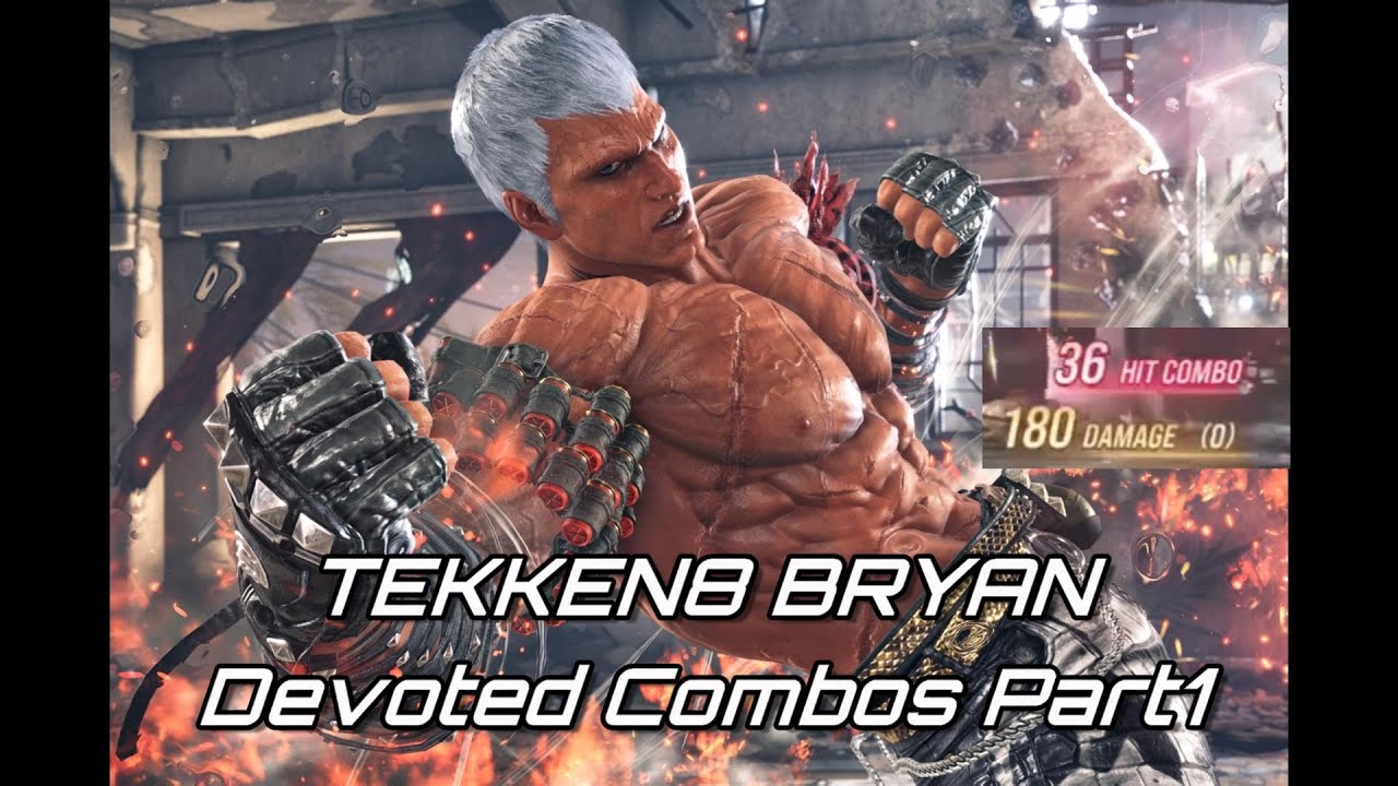 TEKKEN8 BRYAN Devoted Combos Part1