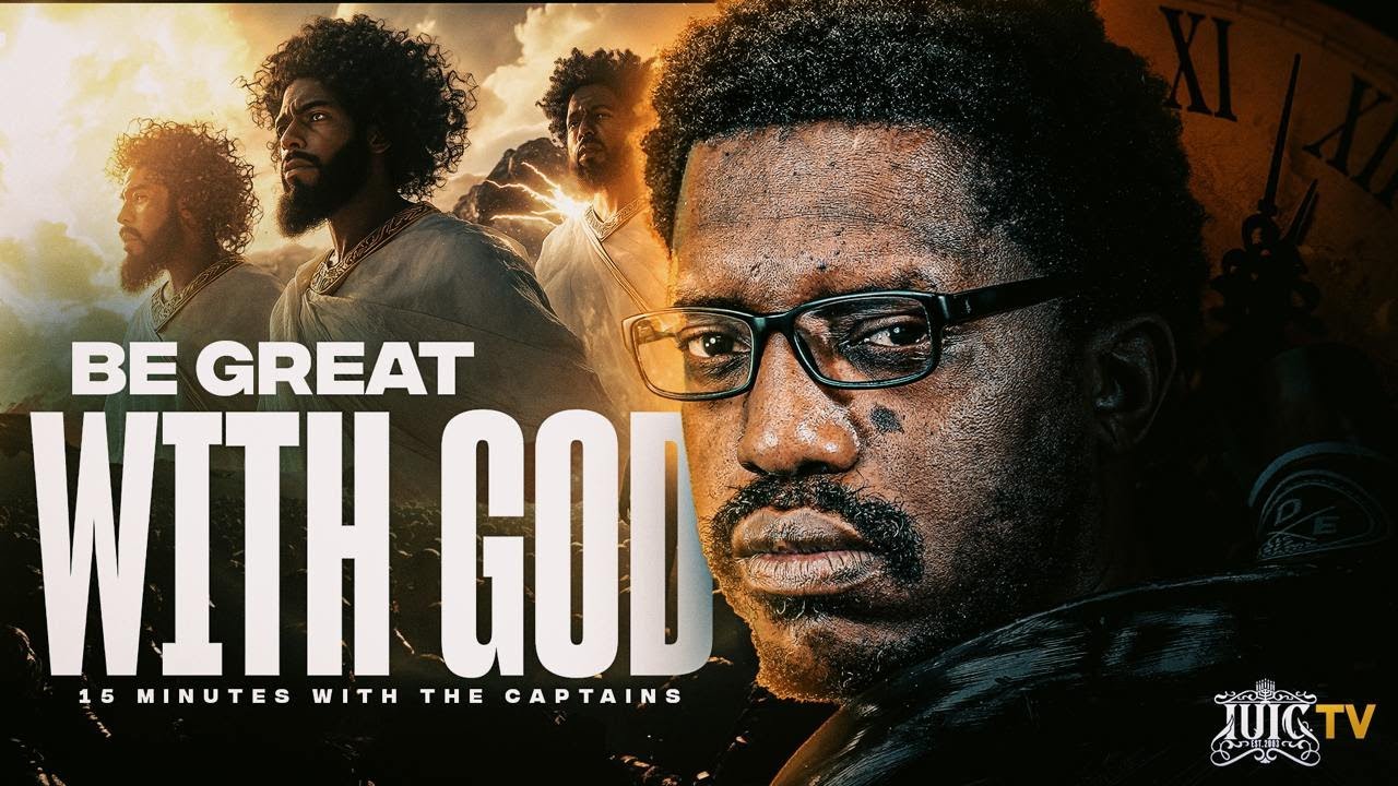 Be GREAT With God NOT THE WORLD || 15 Minutes W/ The Captains