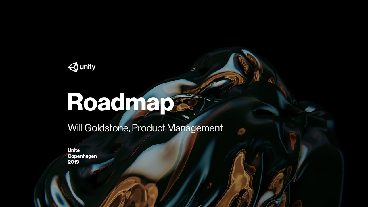 What to expect in 2020: Unity roadmap - Unite Copenhagen 2019