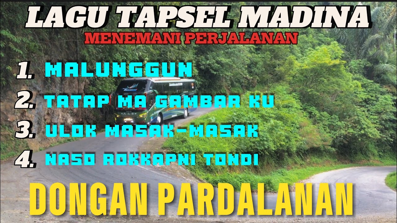 LAGU TAPSEL MADINA|MALUNGUN|TATAP MA GAMBAR KU| ULOK MASAK MASAK| TEMANI PERJALANAN