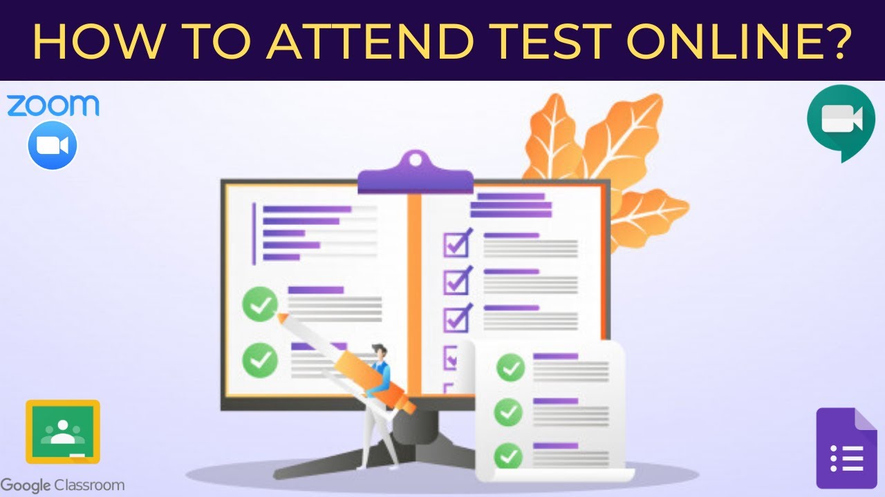 How to attend the Online Exam as a student on Google Classroom, Meet, Zoom or from anywhere?