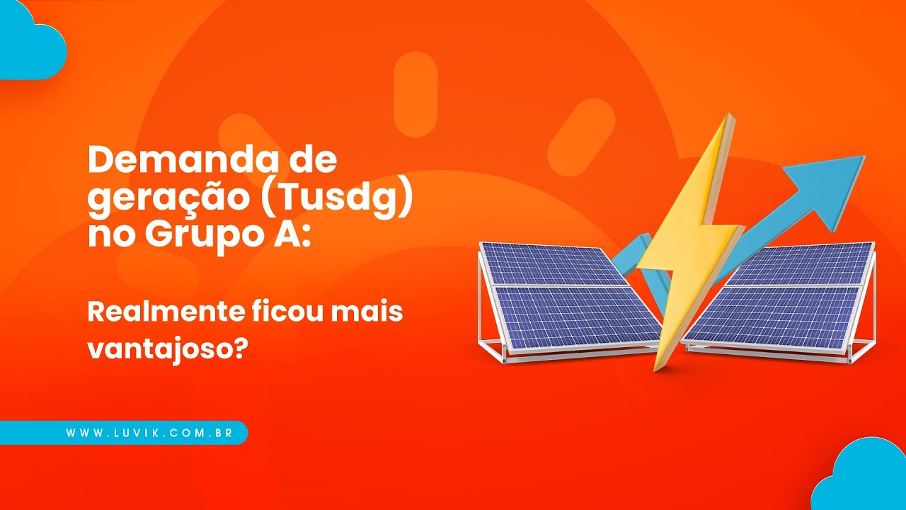 Demanda de geração (Tusdg) no Grupo A: Realmente ficou mais vantajoso?
