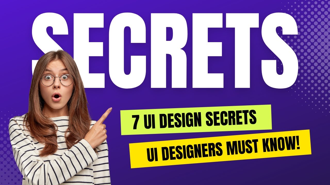 7 UI Design Secrets User Interface Designers MUST KNOW!