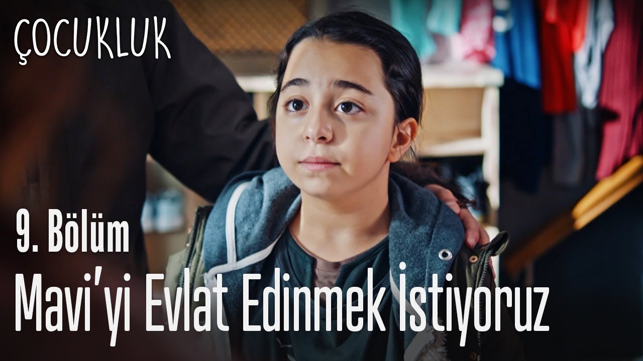 Mavi'yi evlat edinmek istiyoruz - &Ccedil;ocukluk 9. B&ouml;l&uuml;m