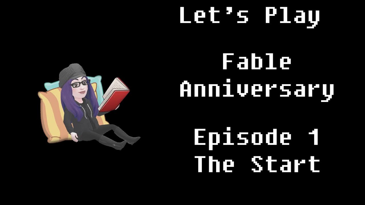 Fable Anniversary: Episode 1: The Start