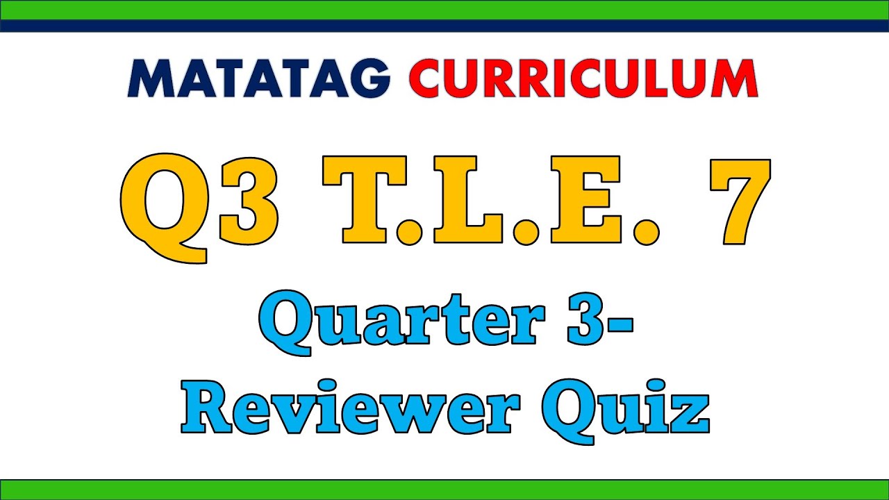 Quarter 3 TLE 7 Matatag Curriculum Reviewer Quiz