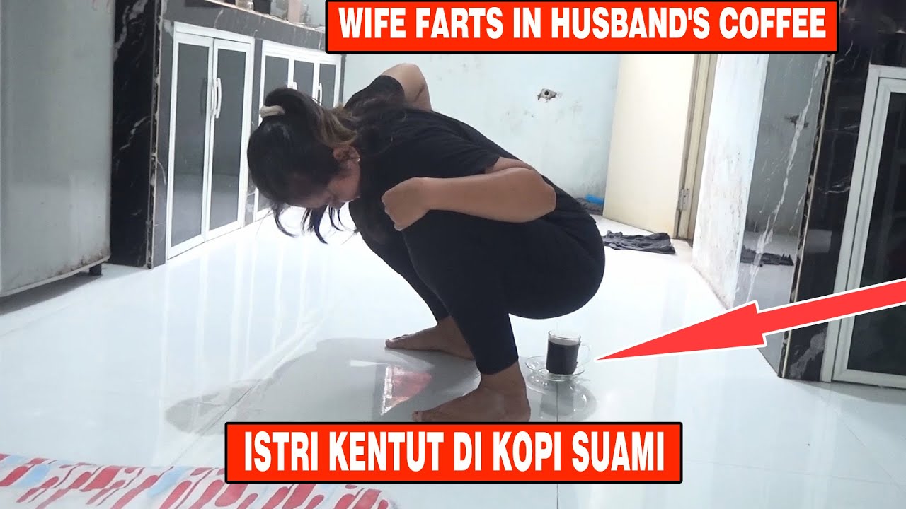 ISTRI KENTUT DI KOPI SUAMI