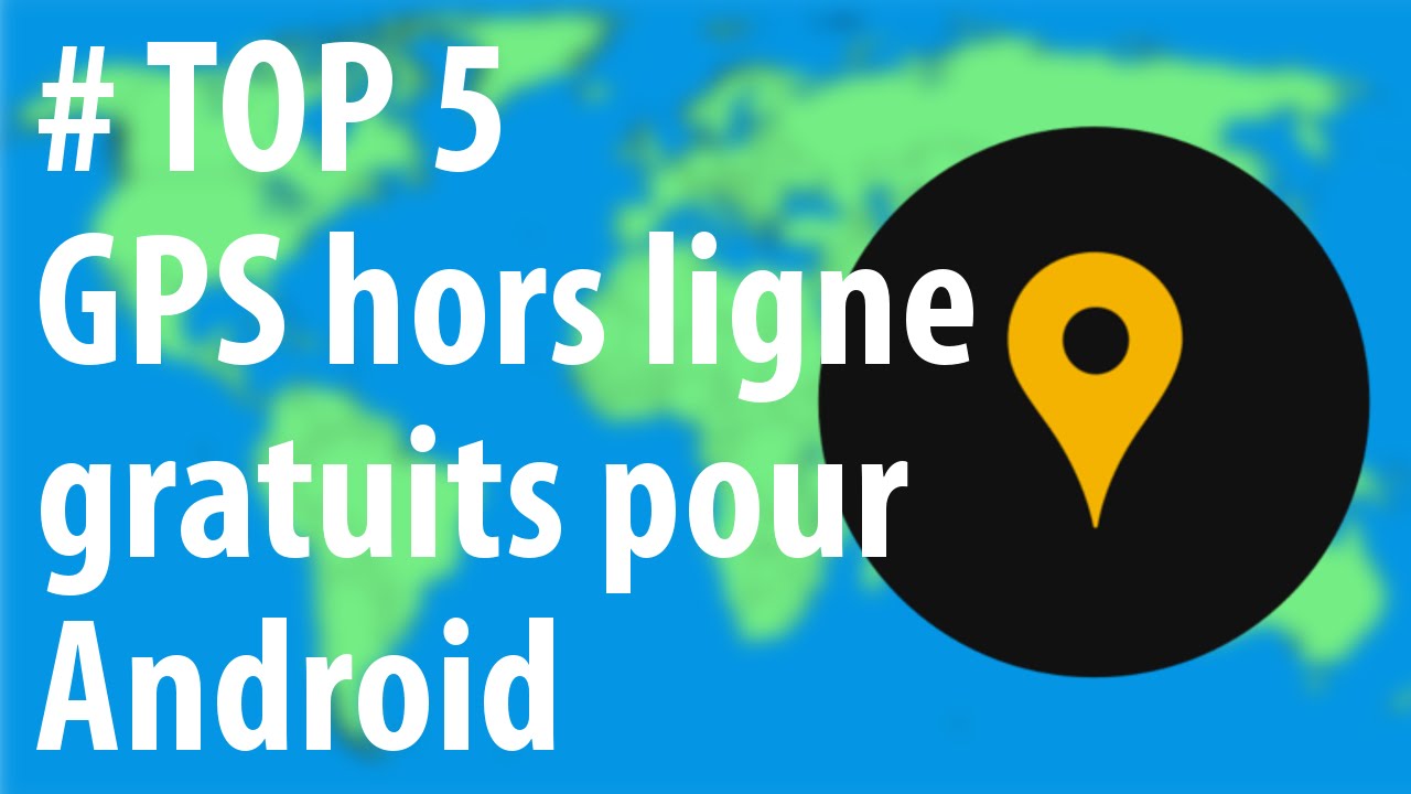 [TOP 5] GPS hors ligne Android gratuits