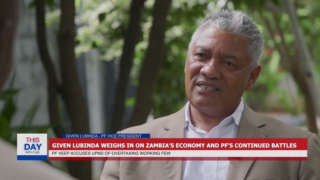 THIS DAY: GIVEN LUBINDA WEIGHS IN ON ECONOMY AND PF'S CONTINUED BATTLES