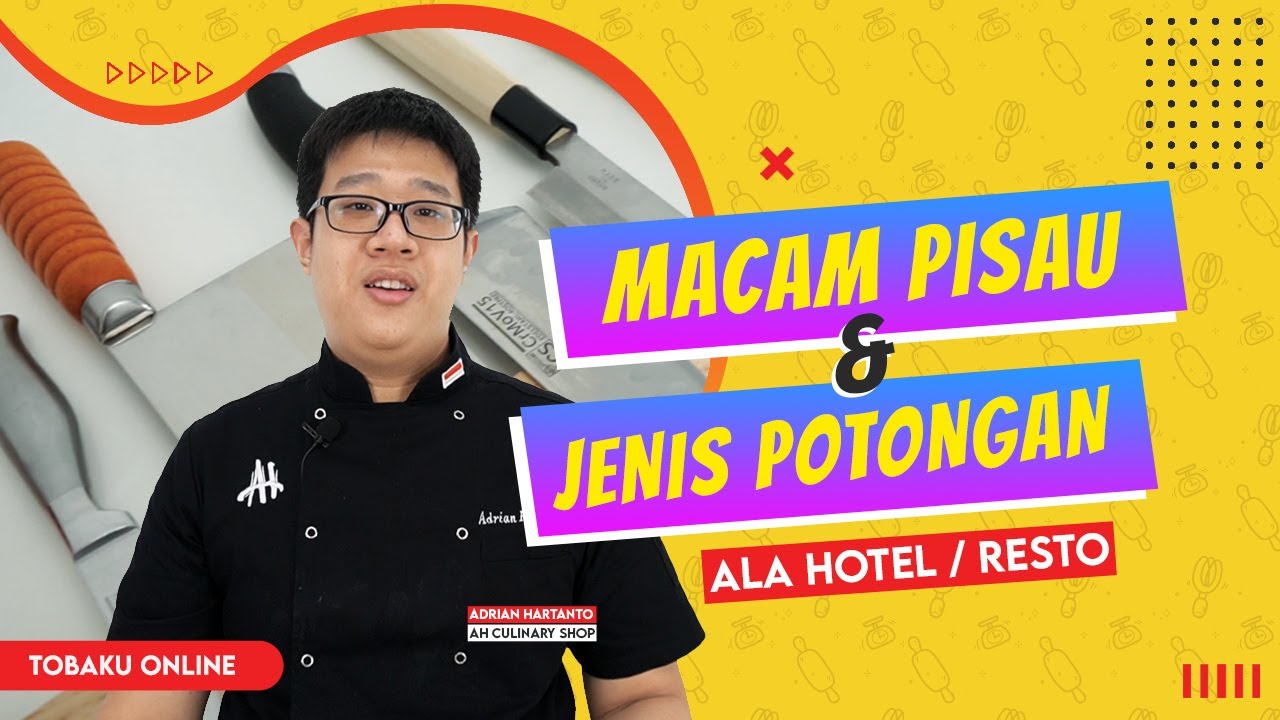 Macam Pisau & Jenis Potongan ala Resto / Hotel