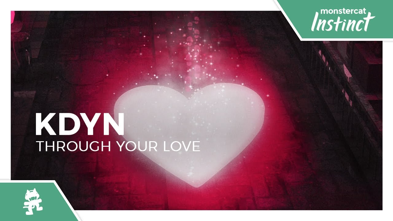 KDYN - Through Your Love [Monstercat Release]