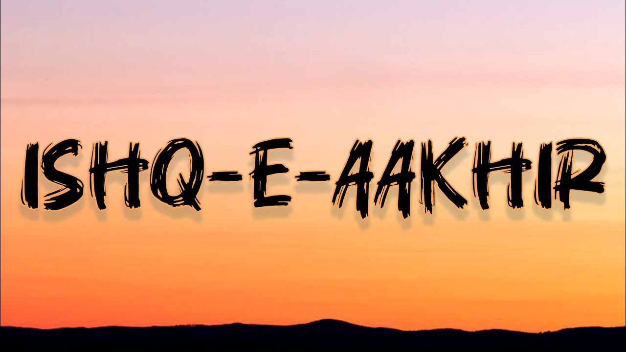 Ishq-e-Aakhir || Official Lyric Video || New Hindi Sad Song (lyrics) 