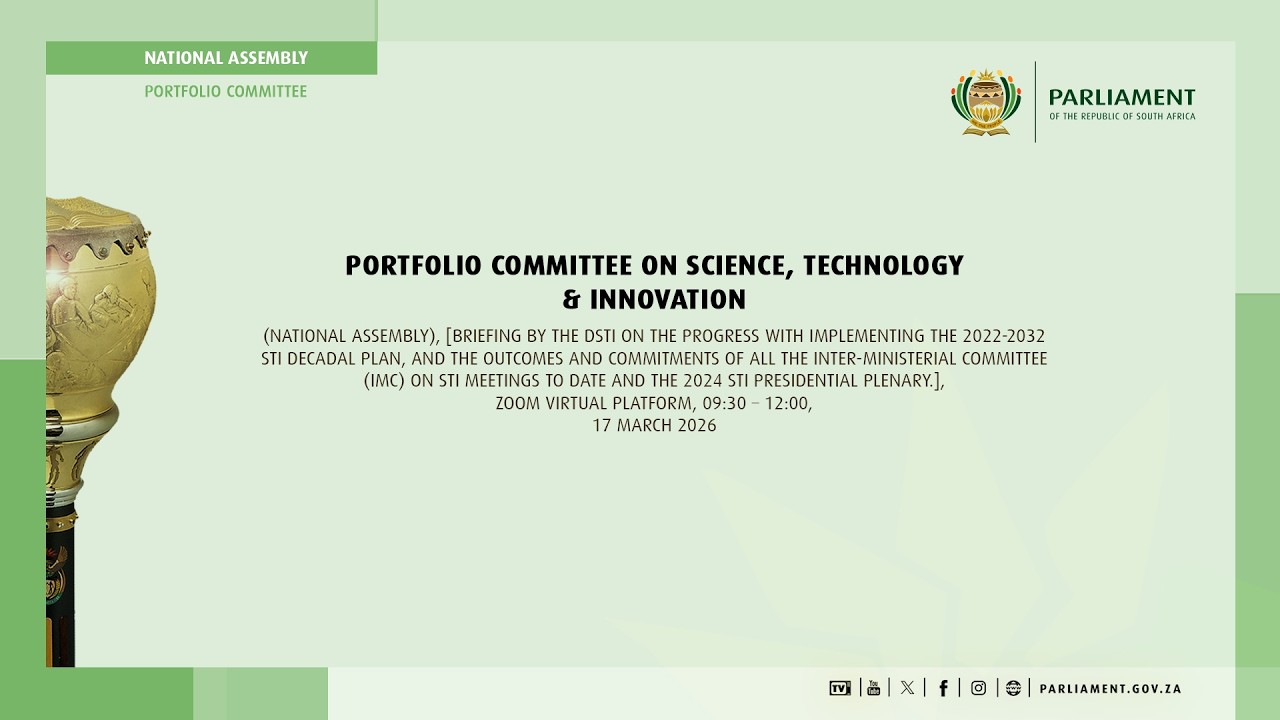 Portfolio Committee on Science, Technology & Innovation, 17 March 2026