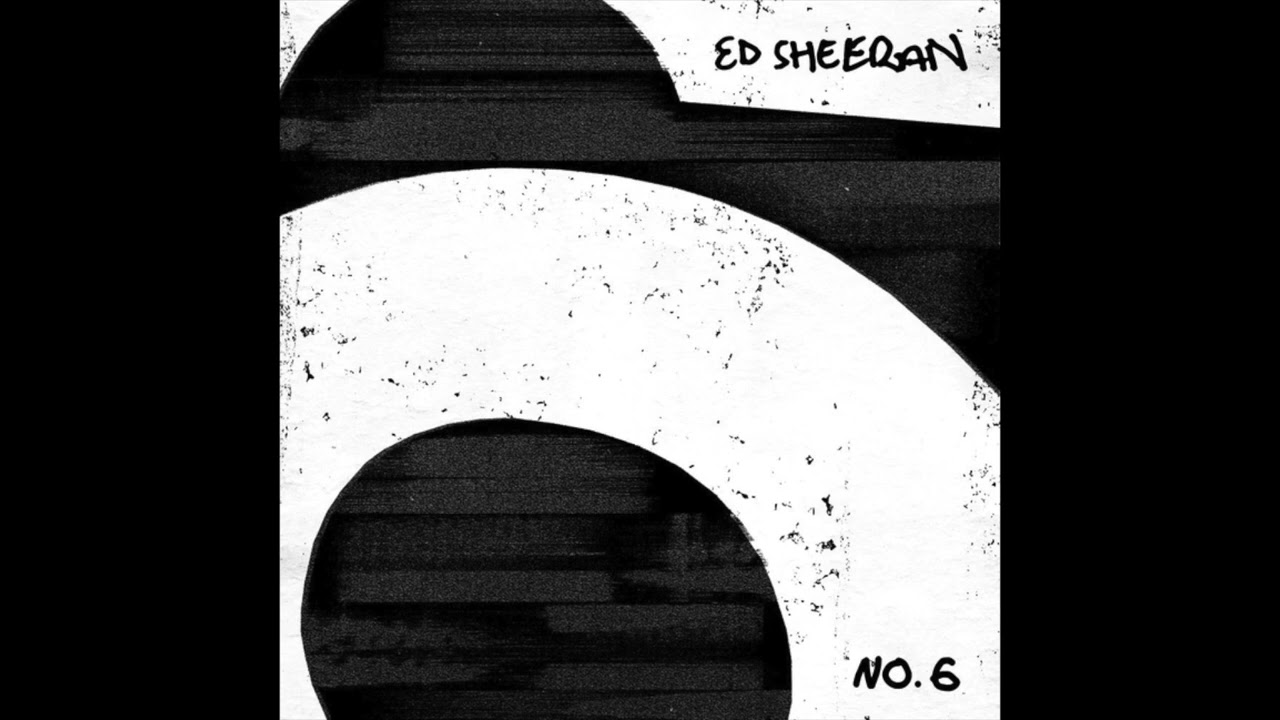 Ed Sheeran &ndash; No.6 Collaborations Project (Full Album)
