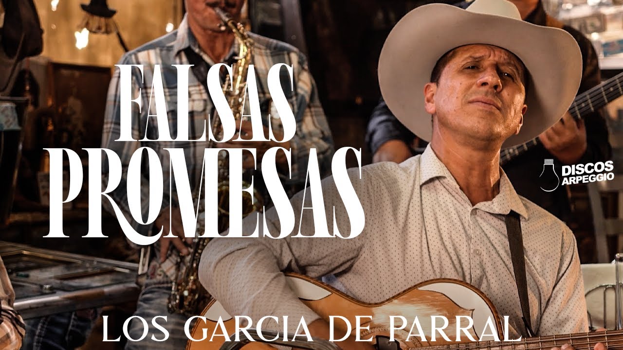 Los García De Parral - Falsas Promesas
