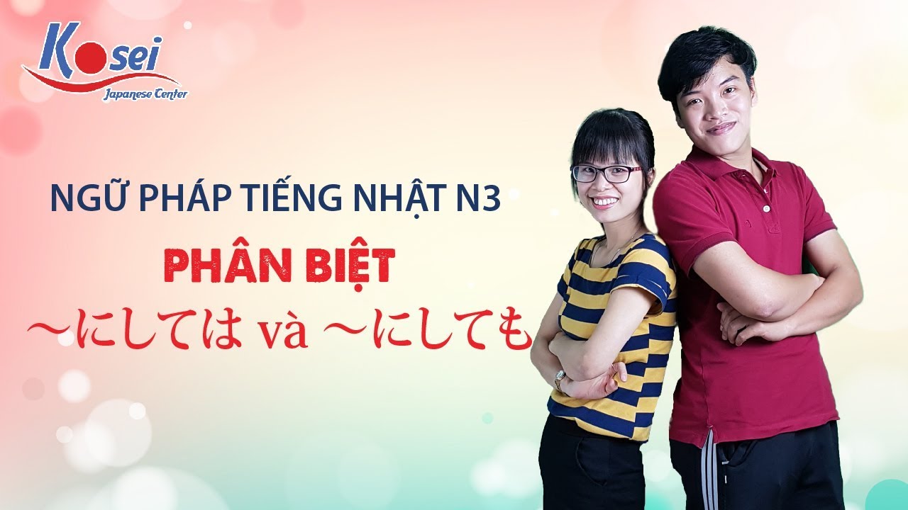 [Ngữ pháp N3]  Phân biệt にしては và にしても