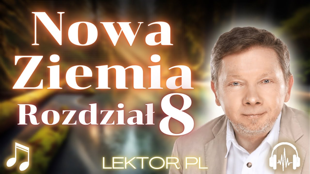 Eckhart Tolle - Nowa Ziemia - Rozdział &Oacute;smy - 8 - Odkrywanie Przestrzeni Wewnętrznej