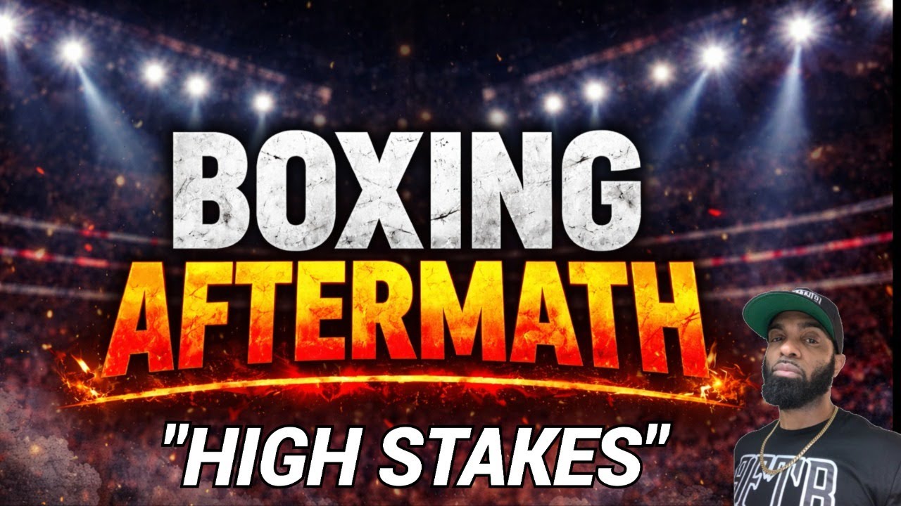 🚨BOXING AFTERMATH🚨Champions Made, Hype Derailed, Careers SHIFTED 🔥