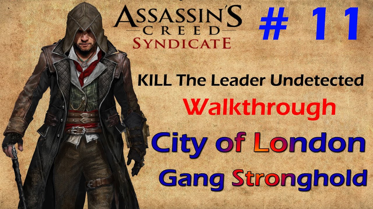 Assassin's Creed Syndicate City of London KILL The Leader Undetected Gang Stronghold Walkthrough