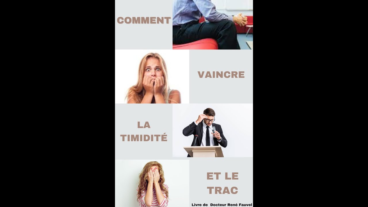 Comment Ma&icirc;triser la Timidit&eacute; et le Trac -LIVRE AUDIO COMPLET- Docteur Ren&eacute; Fauvel -