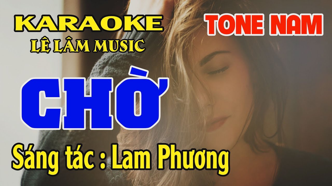 Chờ Karaoke Tone Nam ( Em ) Lê Lâm Music