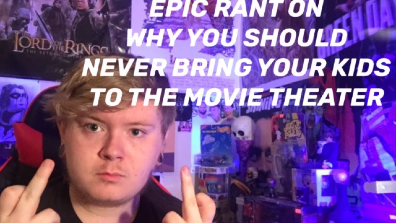EPIC RANT on Why You Should Never Bring Your Kids to the Movie Theater + Endgame Spoilers