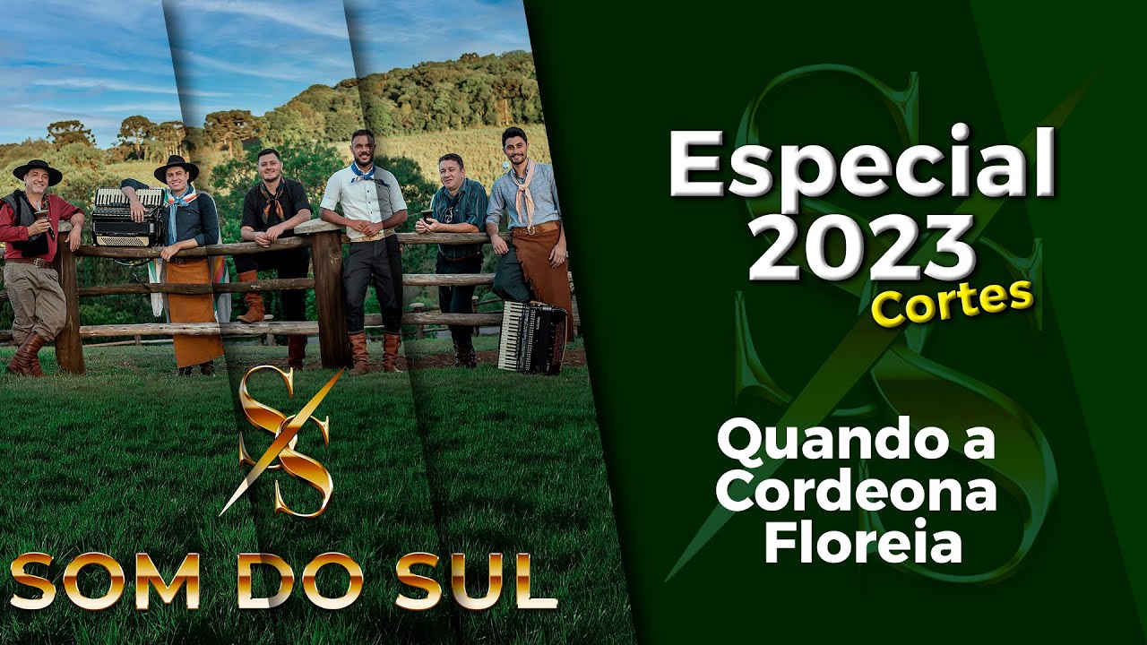 Grupo Som do Sul - Quando a Cordeona Floreia - Corte Especial 2023