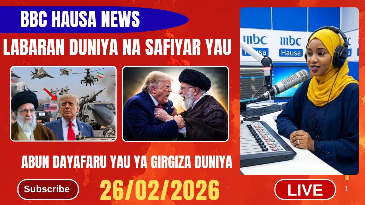 BBC HAUSA LABARAN DUNIYA NA SAFIYAR YAU 26/02/2026