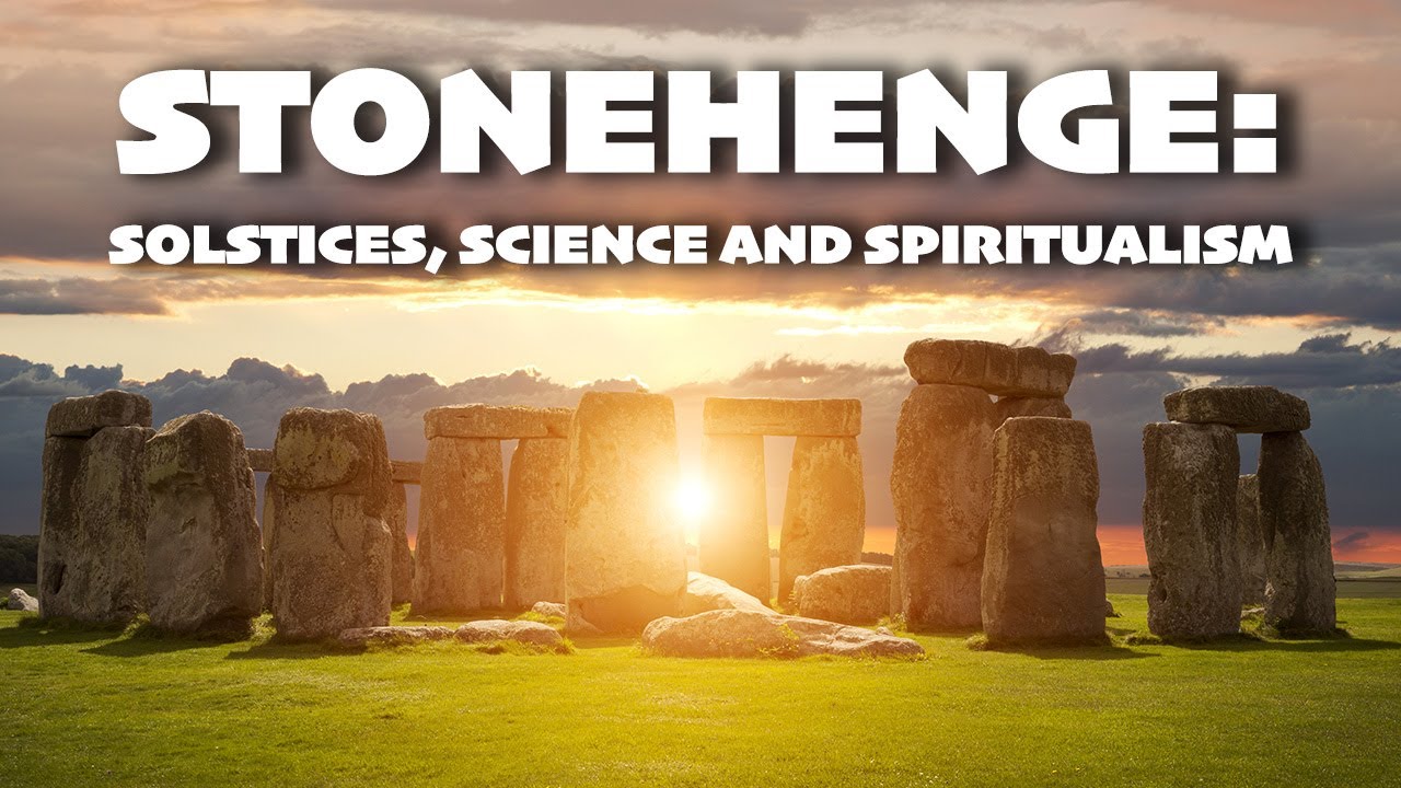 Stonehenge: Solstices, Science, and Spiritualism