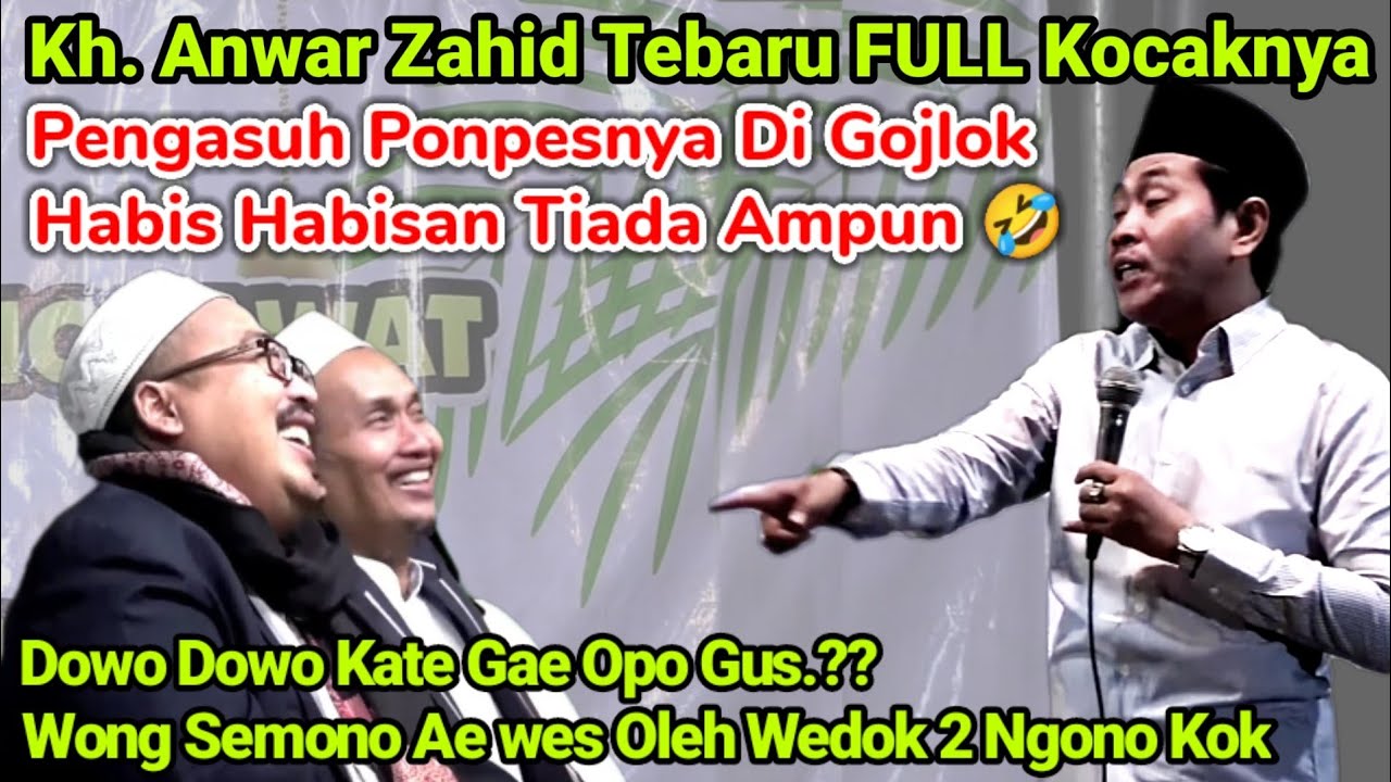 Kh Anwar Zahid Terbaru Full Lucu - Gus Fahrur Di Gojlok Habis Habisan Sama Abah Anwar Zahid