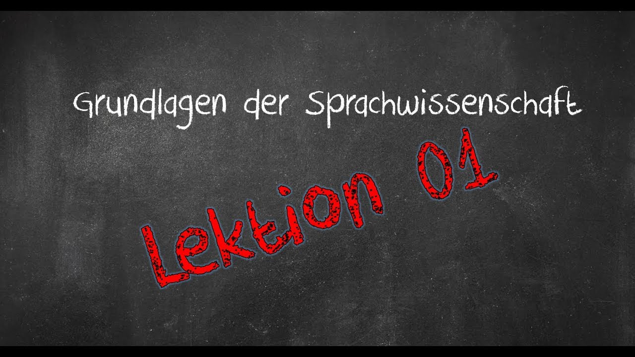 Einführung in die Sprachwissenschaft: Lektion 01: Wortbildung (2018)