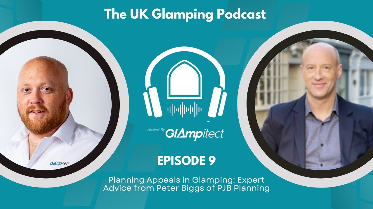 09 - Planning Appeals in Glamping: Expert Advice from Peter Biggs of PJB Planning