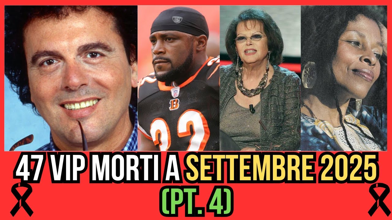47 VIP Famosi Morti a Settembre 2025 L'Elenco Tragico e Improvviso! Li conoscevi? (Pt.4)