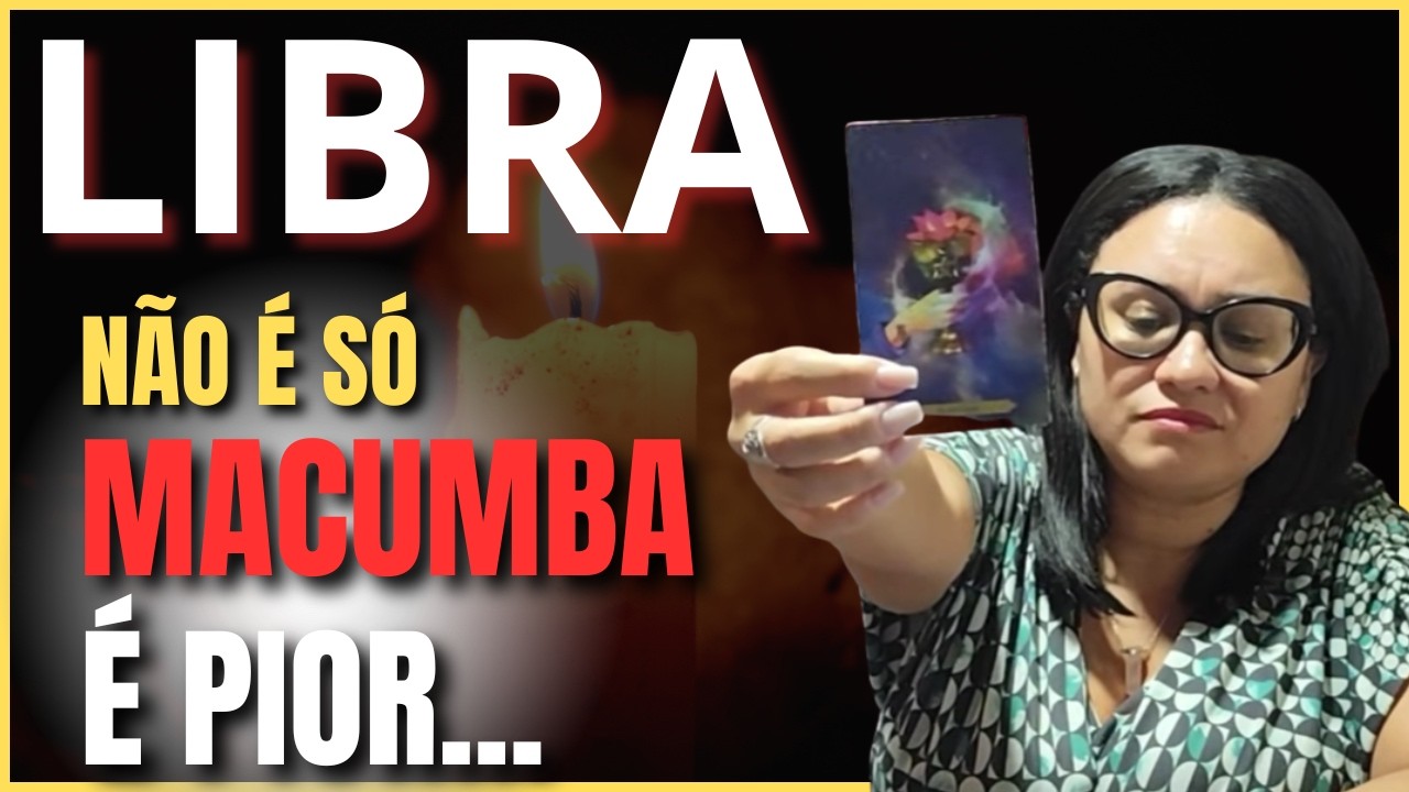 LIBRA A MACUMBA NEM É O PIOR: TEM UMA ENERGIA MUITO MAIS FORTE E ELA QUER SABER DA SUA VIDA