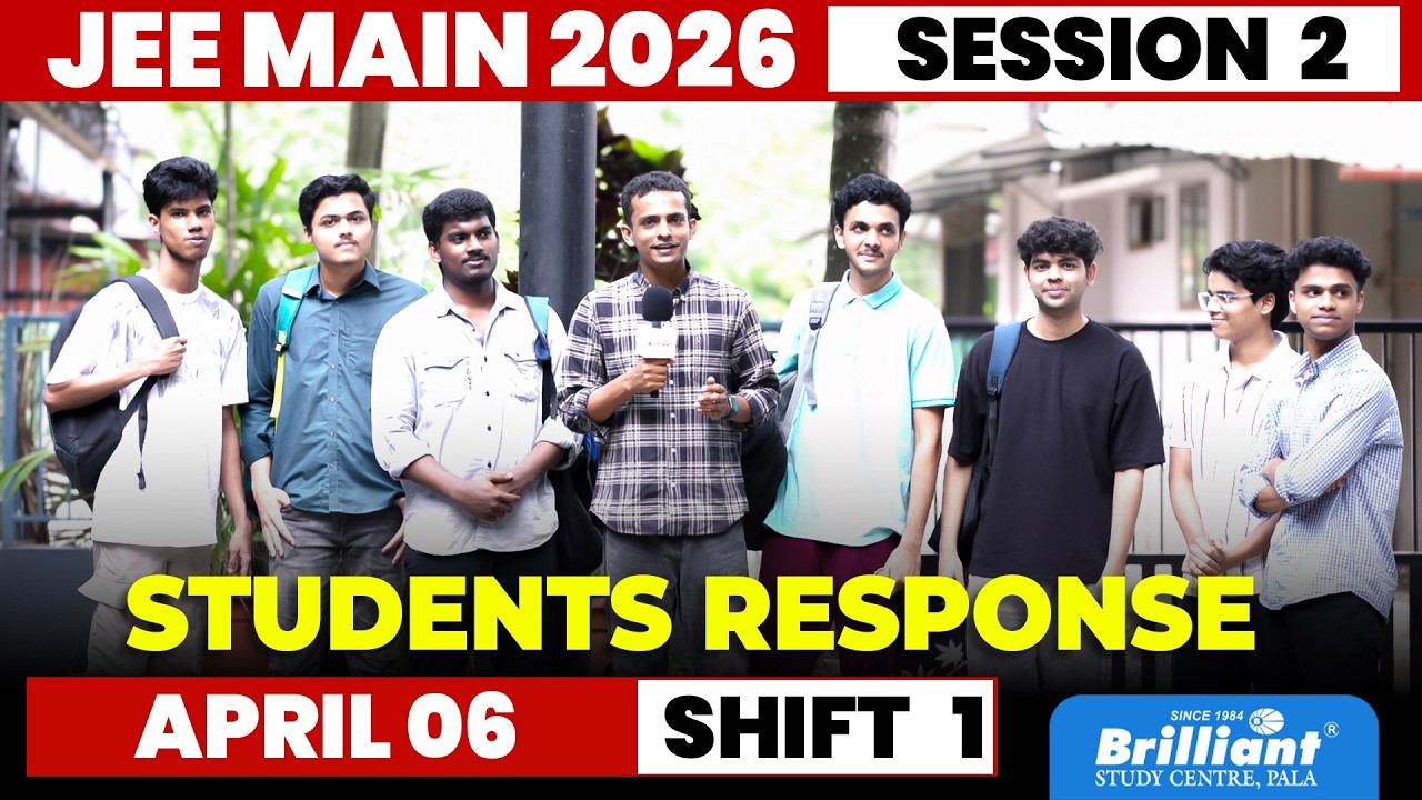 JEE MAIN 2026 SESSION 2 | STUDENTS RESPONSE | APRIL 06 | Brilliant Pala