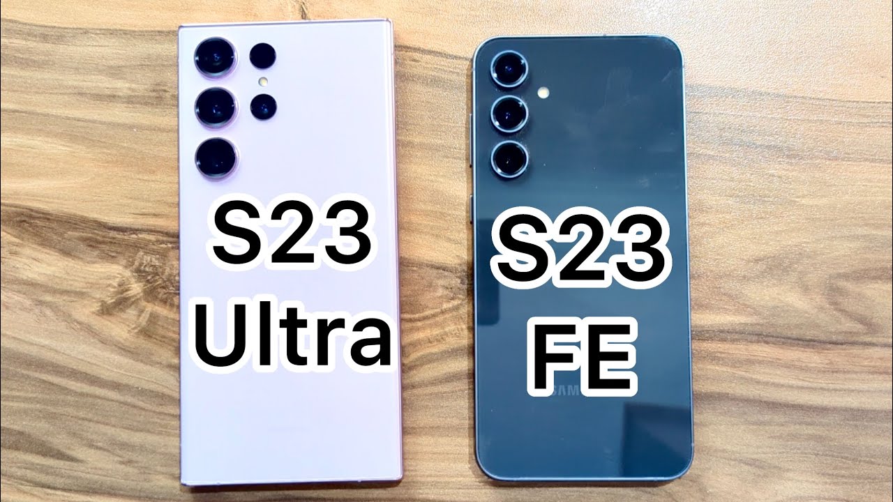 Samsung Galaxy S23 FE vs Samsung Galaxy S23 Ultra