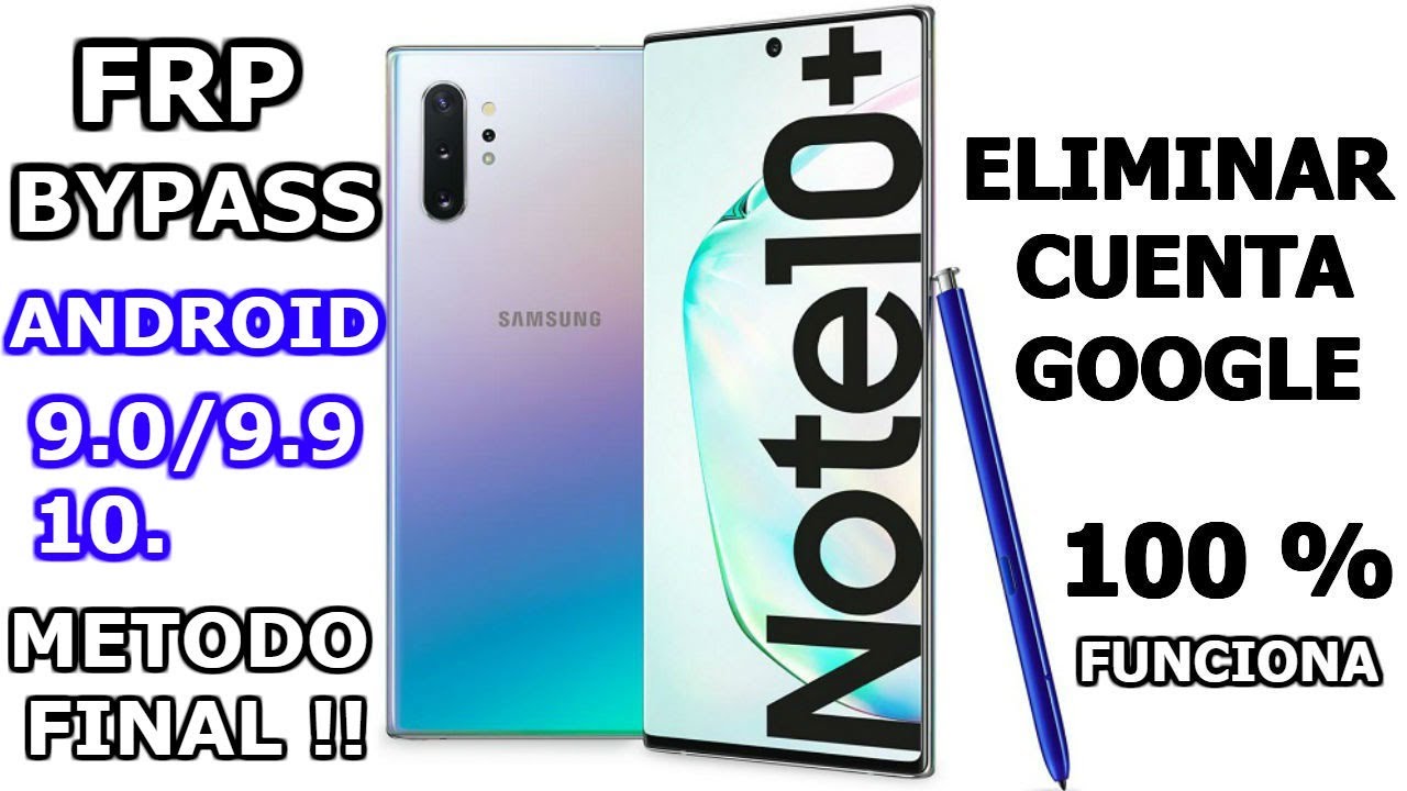ELIMINAR CUENTA DE GOOGLE SAMSUNG NOTE 10/NOTE 10 PLUS/FRP BYPASS /ANDROID 9.0/9.9/10/METODO FINAL!!
