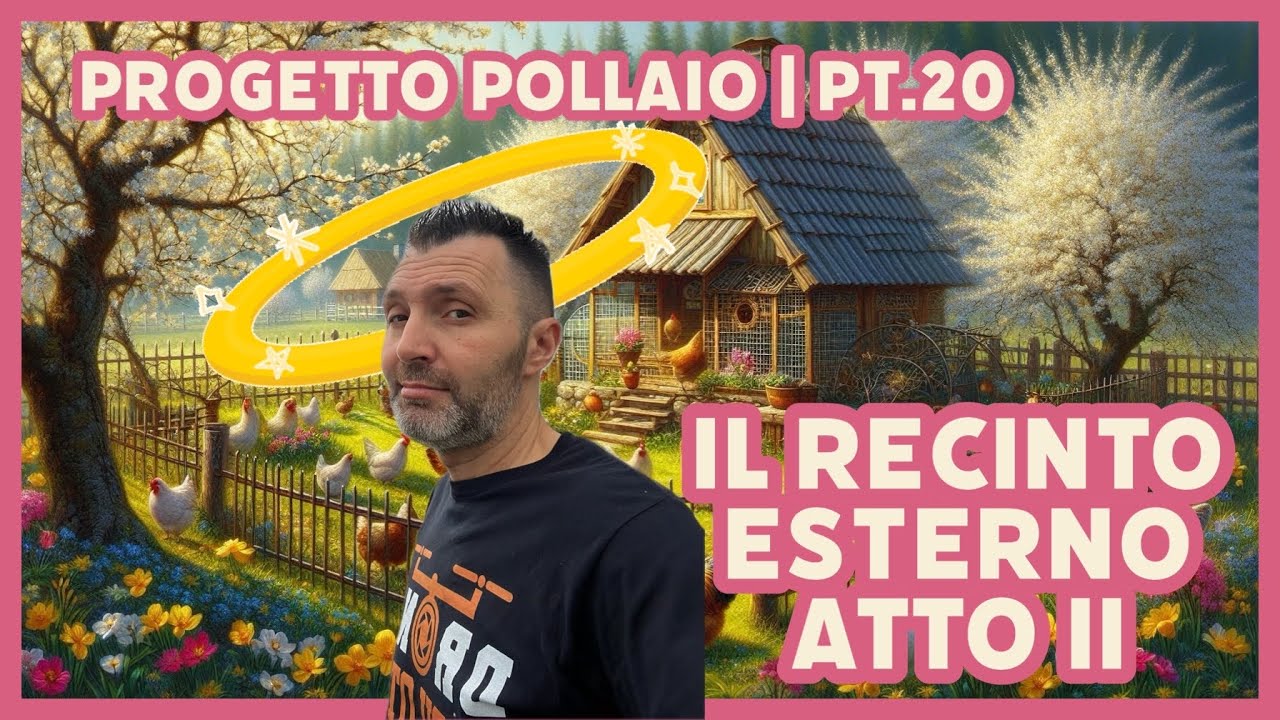 PROGETTO POLLAIO | PT.20 - il recinto esterno EP.2