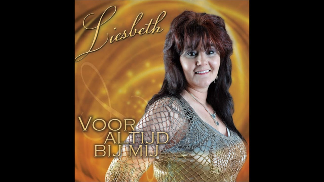 Liesbeth - Blijf voor altijd bij mij.