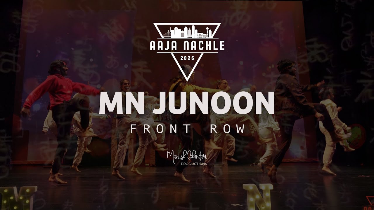 MN Junoon | Front Row | Aaja Nachle 2025 | Manish Bhandari Productions