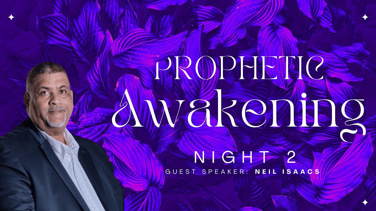 Prophetic Awakening Night 2 | Neil Isaacs | November 13, 2025
