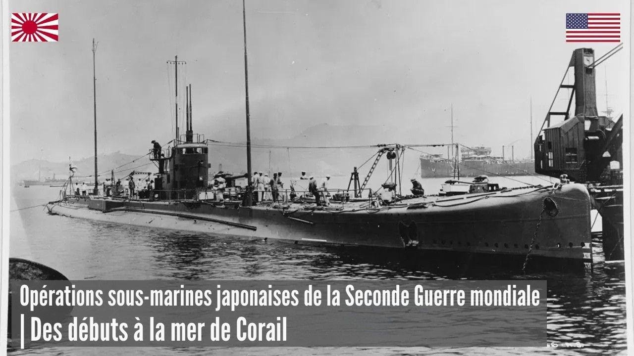 Campagne des sous-marins japonais pendant la Seconde Guerre mondiale : des d&eacute;buts &agrave; la mer de Corail
